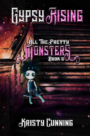 [All The Pretty Monsters 05] • Gypsy Rising